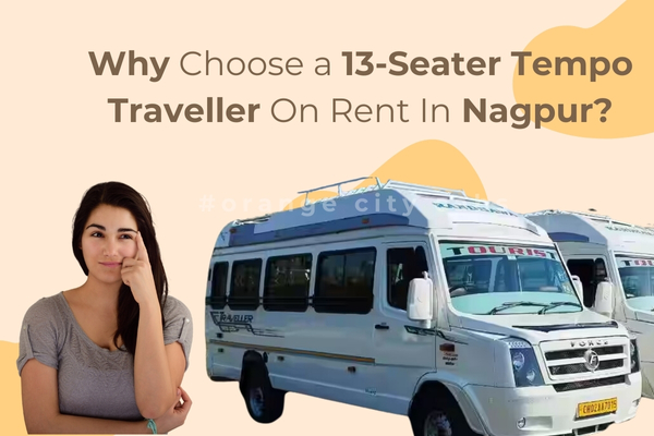 Why Choose a 13-Seater Tempo Traveller On Rent In Nagpur?