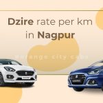 Dzire Rate per Kilometer In Nagpur