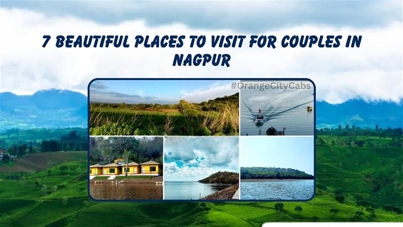7 Beautiful Places to Visit for Couples in Nagpur