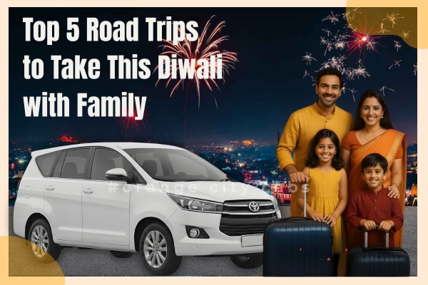 Top 5 Road Trips to Take This Diwali with Family