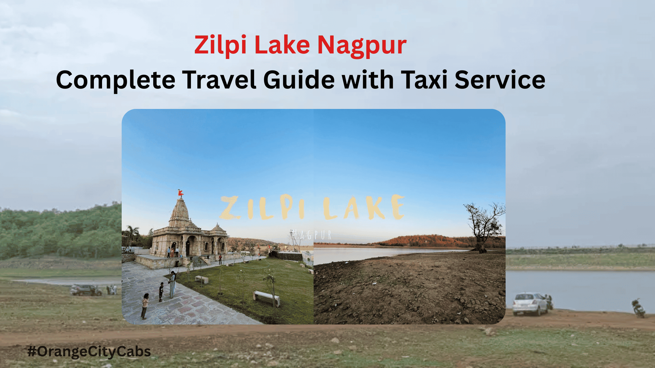 Zilpi Lake Nagpur: Complete Travel Guide with Taxi Service