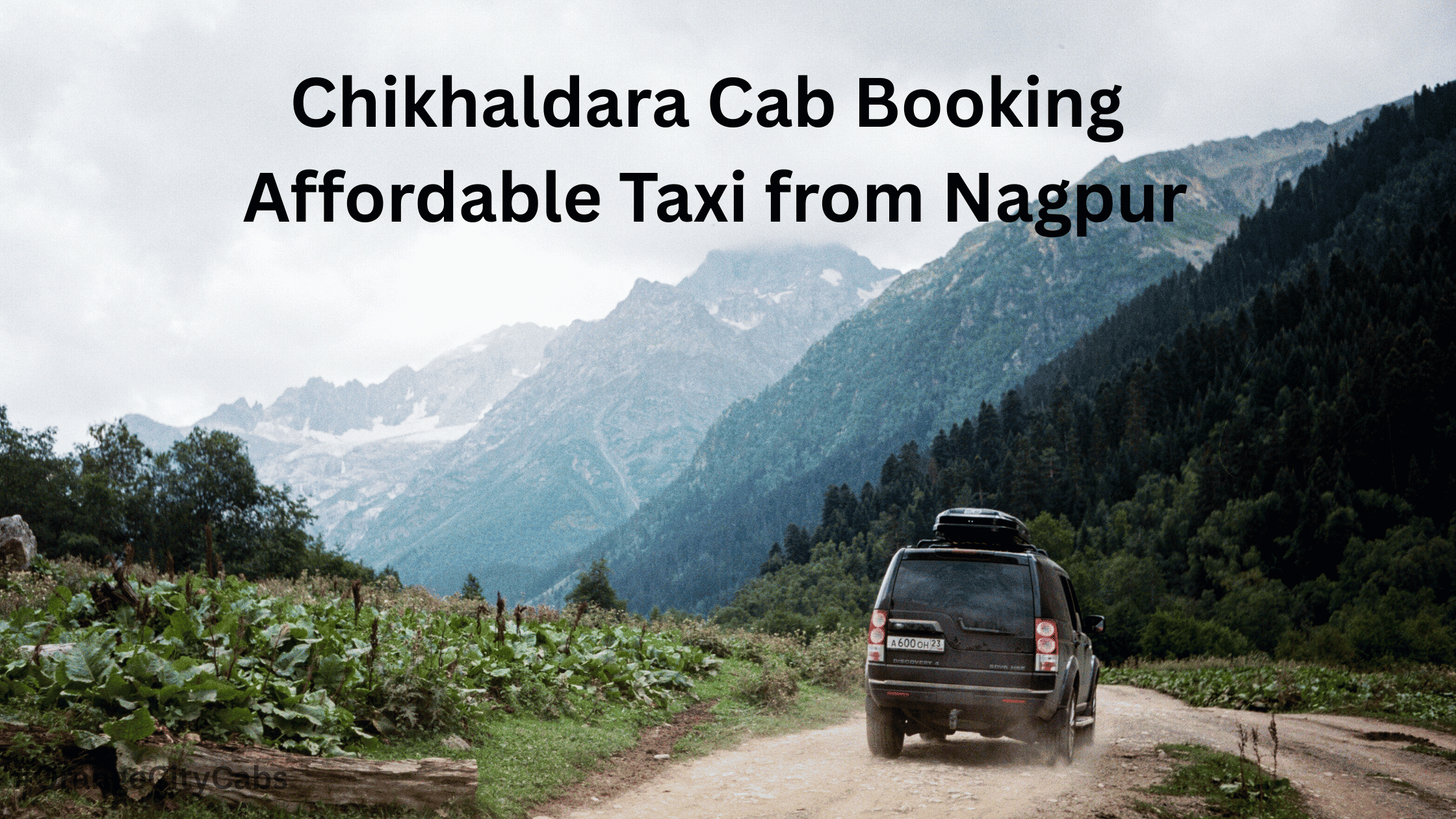 Chikhaldara Cab Booking | Affordable Taxi from Nagpur