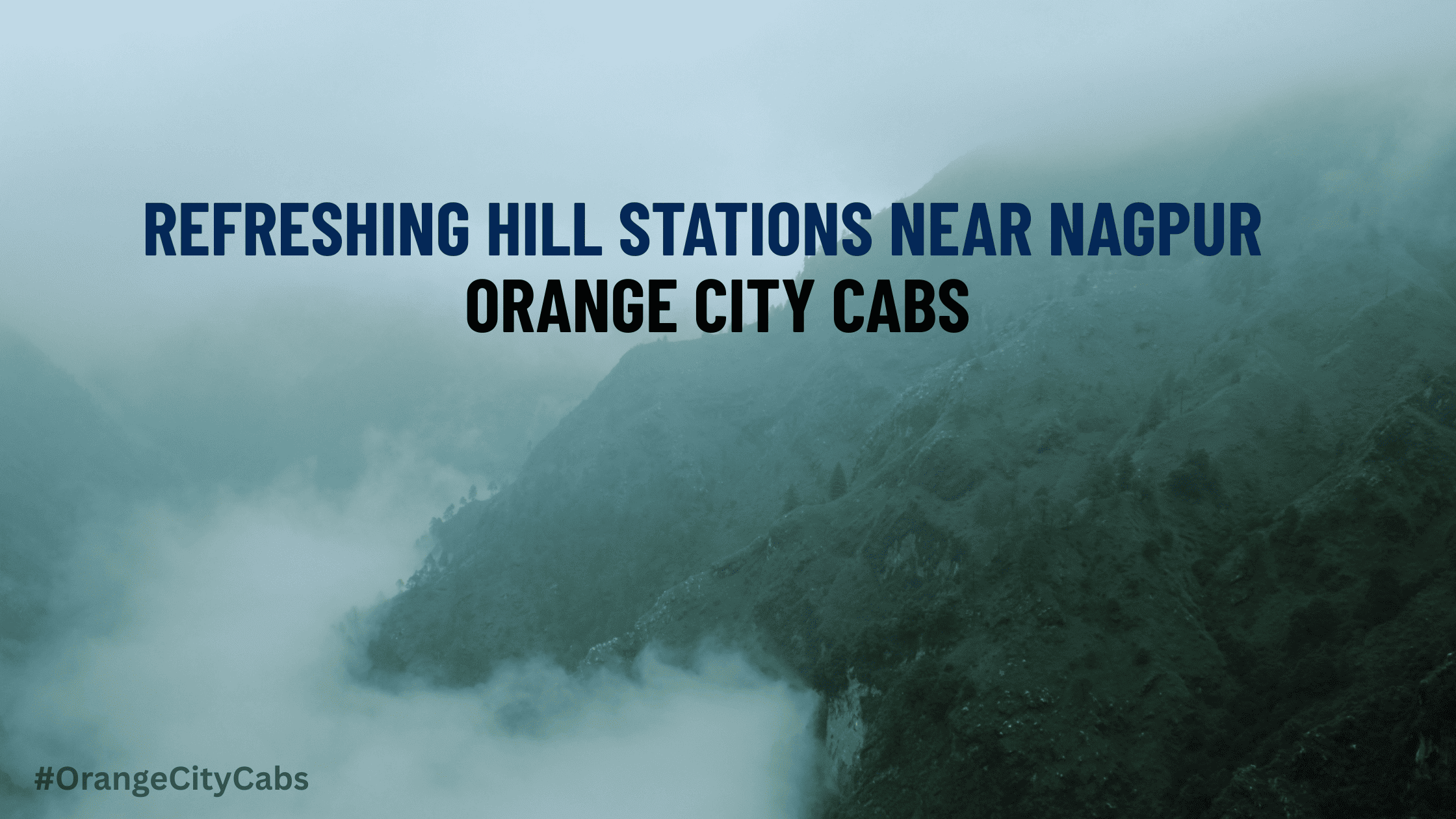 Refreshing Hill Stations Near Nagpur | Orange City Cabs