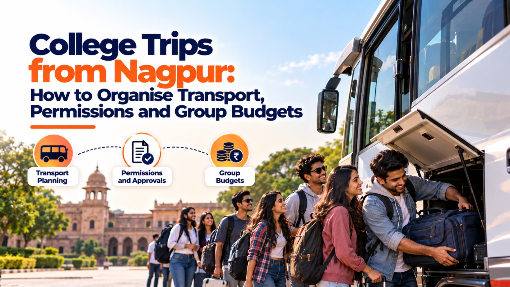 College Trips from Nagpur: A Smart Guide to Transport, Permissions and Group Budgets